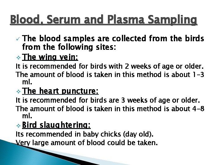 Blood, Serum and Plasma Sampling The blood samples are collected from the birds from