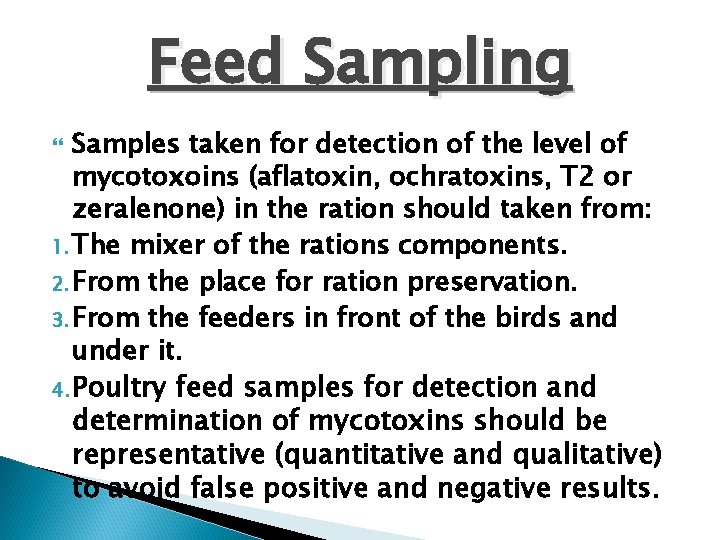 Feed Sampling Samples taken for detection of the level of mycotoxoins (aflatoxin, ochratoxins, T