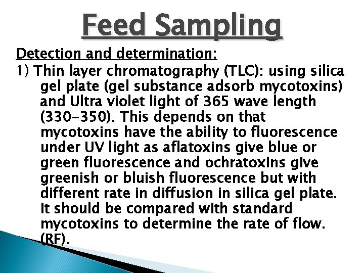 Feed Sampling Detection and determination: 1) Thin layer chromatography (TLC): using silica gel plate