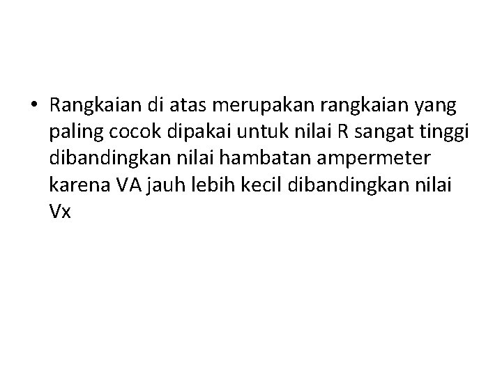  • Rangkaian di atas merupakan rangkaian yang paling cocok dipakai untuk nilai R