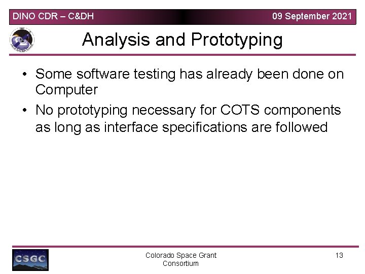 DINO CDR – C&DH 09 September 2021 Analysis and Prototyping • Some software testing DINO CDR – C&DH 09 September 2021 Analysis and Prototyping • Some software testing