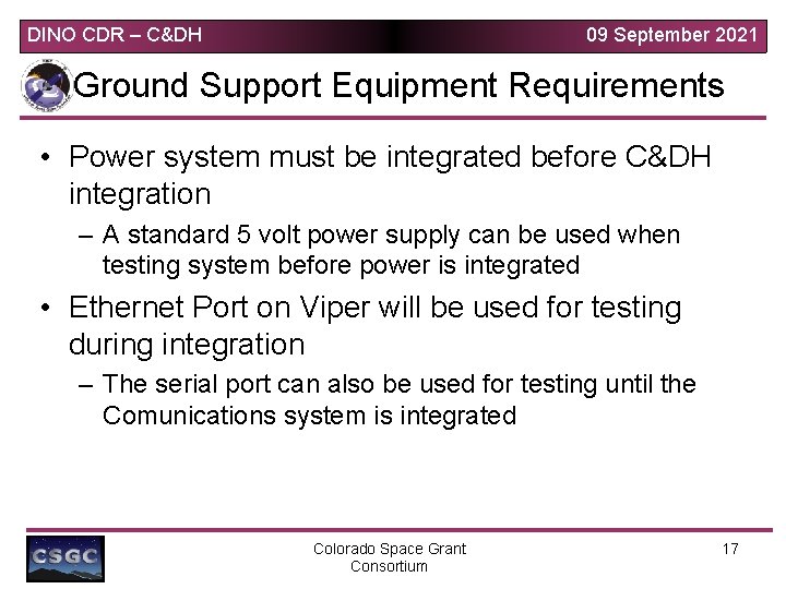 DINO CDR – C&DH 09 September 2021 Ground Support Equipment Requirements • Power system DINO CDR – C&DH 09 September 2021 Ground Support Equipment Requirements • Power system