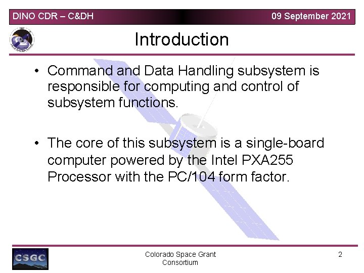 DINO CDR – C&DH 09 September 2021 Introduction • Command Data Handling subsystem is DINO CDR – C&DH 09 September 2021 Introduction • Command Data Handling subsystem is