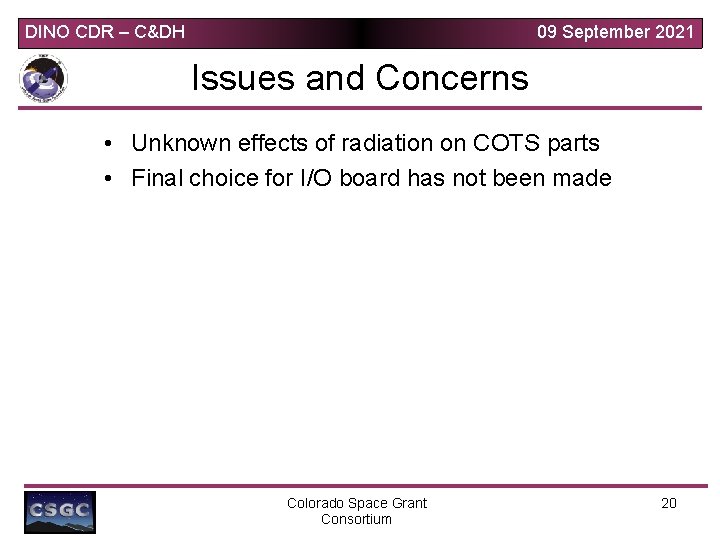DINO CDR – C&DH 09 September 2021 Issues and Concerns • Unknown effects of DINO CDR – C&DH 09 September 2021 Issues and Concerns • Unknown effects of