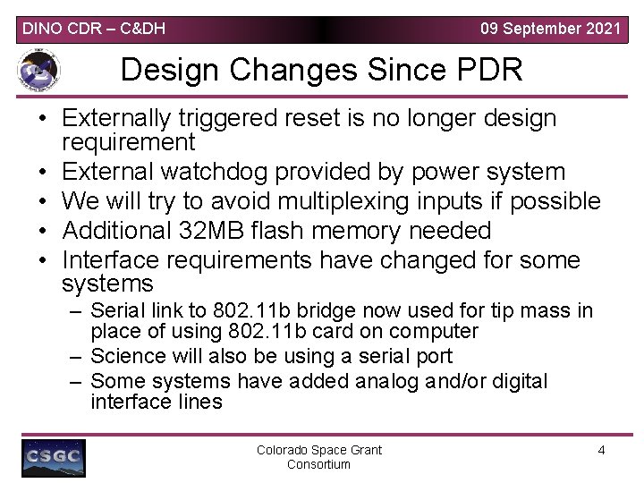 DINO CDR – C&DH 09 September 2021 Design Changes Since PDR • Externally triggered DINO CDR – C&DH 09 September 2021 Design Changes Since PDR • Externally triggered
