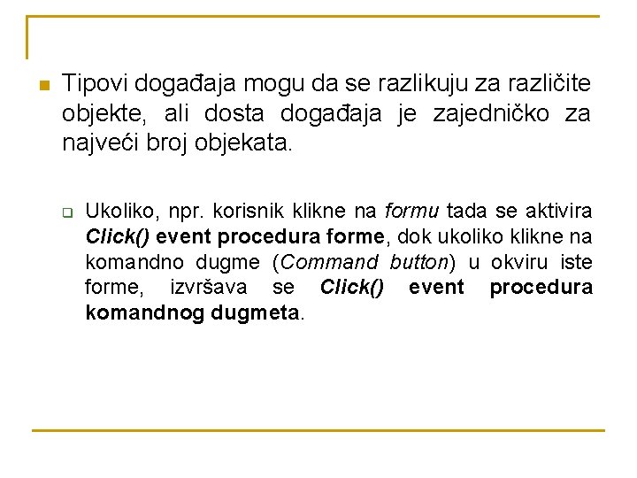 n Tipovi događaja mogu da se razlikuju za različite objekte, ali dosta događaja je