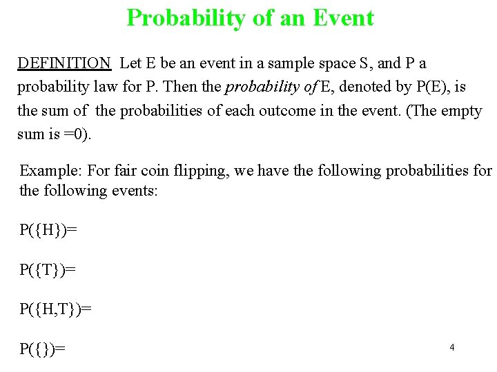 Probability of an Event DEFINITION Let E be an event in a sample space Probability of an Event DEFINITION Let E be an event in a sample space