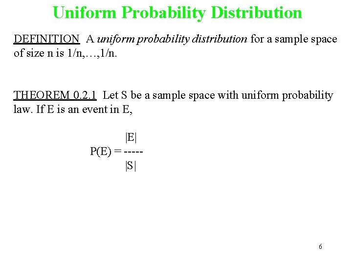 Uniform Probability Distribution DEFINITION A uniform probability distribution for a sample space of size Uniform Probability Distribution DEFINITION A uniform probability distribution for a sample space of size
