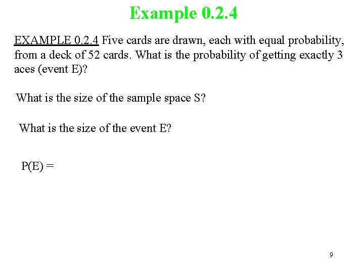 Example 0. 2. 4 EXAMPLE 0. 2. 4 Five cards are drawn, each with Example 0. 2. 4 EXAMPLE 0. 2. 4 Five cards are drawn, each with