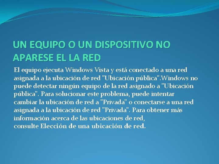 UN EQUIPO O UN DISPOSITIVO NO APARESE EL LA RED El equipo ejecuta Windows