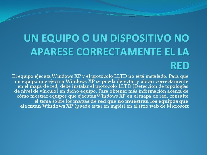 UN EQUIPO O UN DISPOSITIVO NO APARESE CORRECTAMENTE EL LA RED El equipo ejecuta