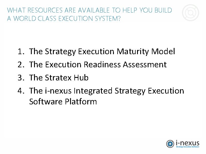 WHAT RESOURCES ARE AVAILABLE TO HELP YOU BUILD A WORLD CLASS EXECUTION SYSTEM? 1. WHAT RESOURCES ARE AVAILABLE TO HELP YOU BUILD A WORLD CLASS EXECUTION SYSTEM? 1.