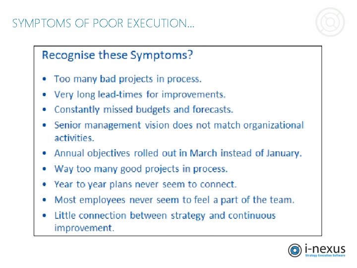 SYMPTOMS OF POOR EXECUTION… SYMPTOMS OF POOR EXECUTION…