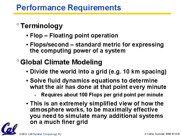Performance Requirements ° Terminology • Flop – Floating point operation • Flops/second – standard