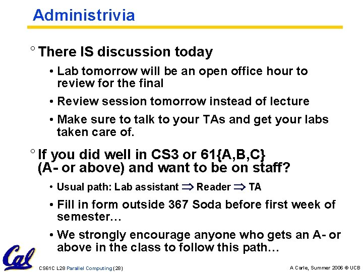 Administrivia ° There IS discussion today • Lab tomorrow will be an open office