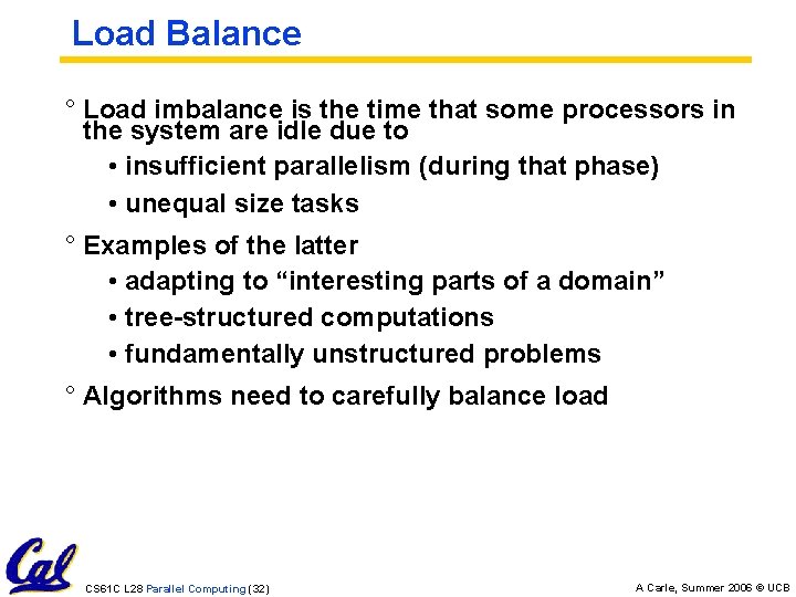 Load Balance ° Load imbalance is the time that some processors in the system