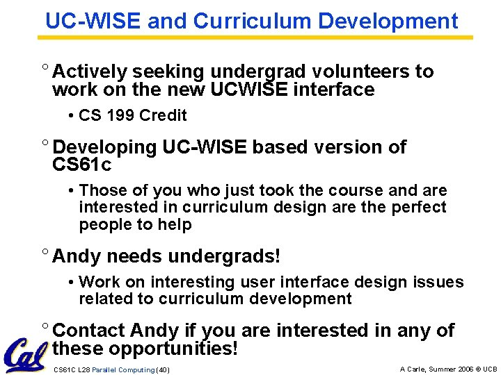 UC-WISE and Curriculum Development ° Actively seeking undergrad volunteers to work on the new