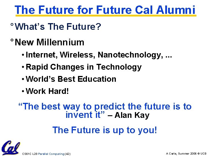 The Future for Future Cal Alumni ° What’s The Future? ° New Millennium •