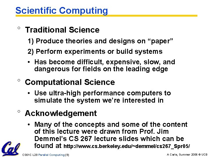 Scientific Computing ° Traditional Science 1) Produce theories and designs on “paper” 2) Perform
