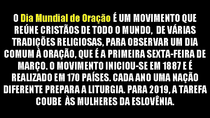 O Dia Mundial de Oração É UM MOVIMENTO QUE REÚNE CRISTÃOS DE TODO O