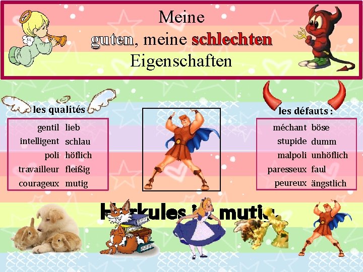 Meine guten, guten meine schlechten Eigenschaften les qualités : gentil lieb intelligent schlau poli