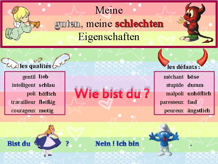 Meine guten, guten meine schlechten Eigenschaften les qualités : les défauts : gentil lieb