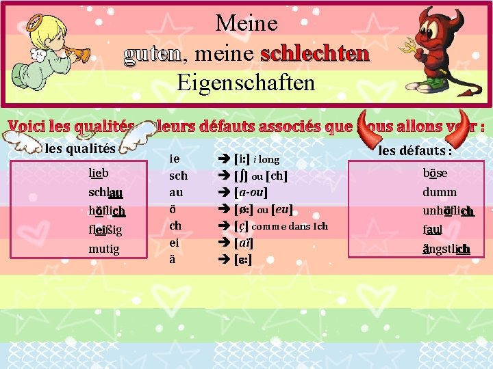 Meine guten, guten meine schlechten Eigenschaften les qualités : ie lieb schlau sch au