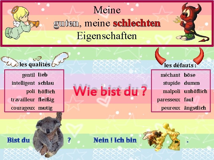 Meine guten, guten meine schlechten Eigenschaften les qualités : les défauts : gentil lieb