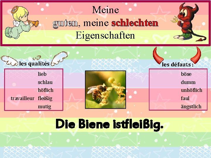 Meine guten, guten meine schlechten Eigenschaften les qualités : les défauts : lieb böse