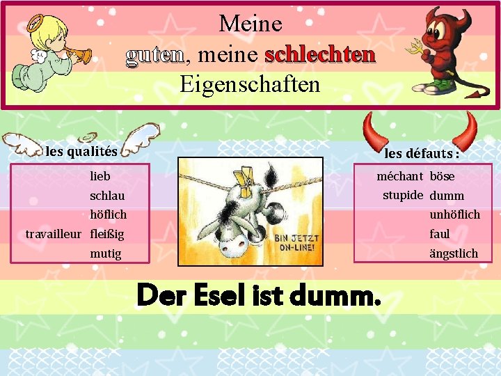 Meine guten, guten meine schlechten Eigenschaften les qualités : lieb les défauts : méchant