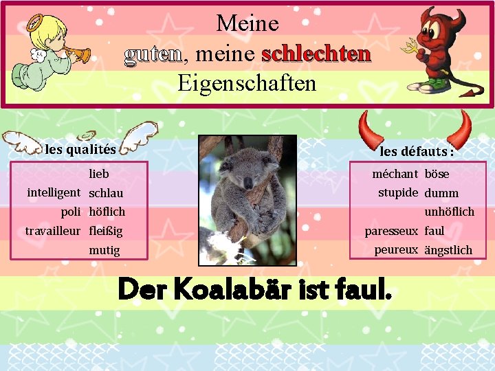 Meine guten, guten meine schlechten Eigenschaften les qualités : les défauts : méchant böse