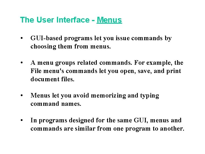 The User Interface - Menus • GUI-based programs let you issue commands by choosing The User Interface - Menus • GUI-based programs let you issue commands by choosing
