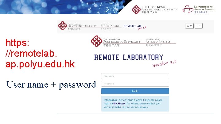 https: //remotelab. ap. polyu. edu. hk User name + password 