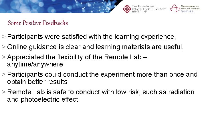 Some Positive Feedbacks > Participants were satisfied with the learning experience, > Online guidance