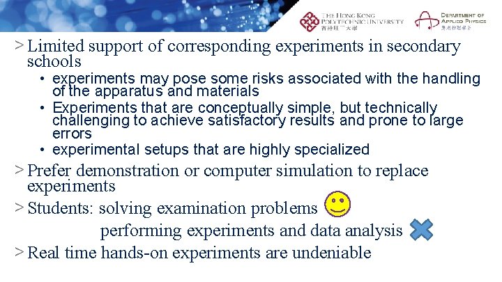 > Limited support of corresponding experiments in secondary schools • experiments may pose some