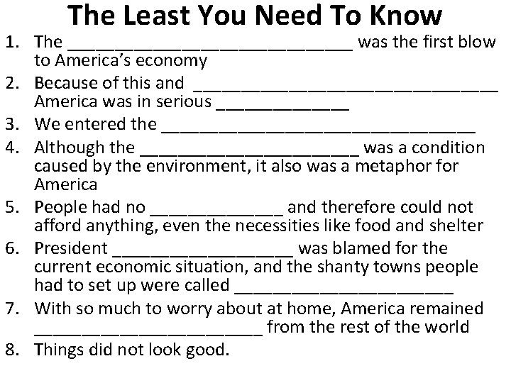 The Least You Need To Know 1. The _______________ was the first blow to
