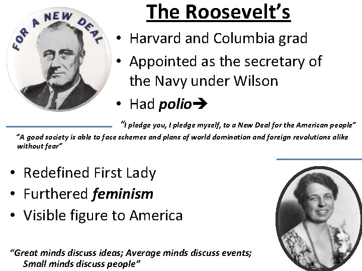 The Roosevelt’s • Harvard and Columbia grad • Appointed as the secretary of the