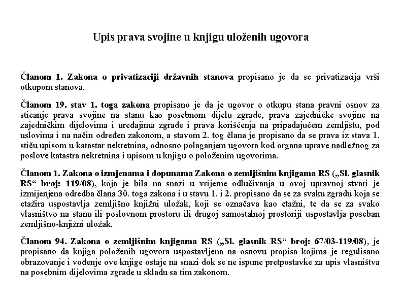 Upis prava svojine u knjigu uloženih ugovora Članom 1. Zakona o privatizaciji državnih stanova