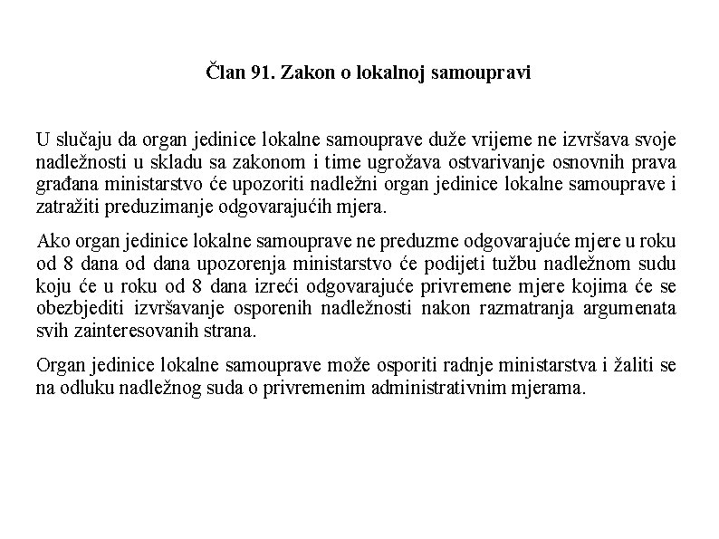 Član 91. Zakon o lokalnoj samoupravi U slučaju da organ jedinice lokalne samouprave duže