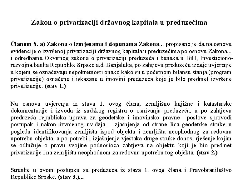 Zakon o privatizaciji državnog kapitala u preduzećima Članom 8. a) Zakona o izmjenama i