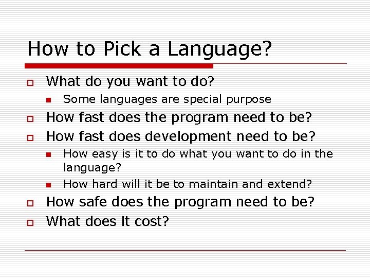 How to Pick a Language? o What do you want to do? n o How to Pick a Language? o What do you want to do? n o
