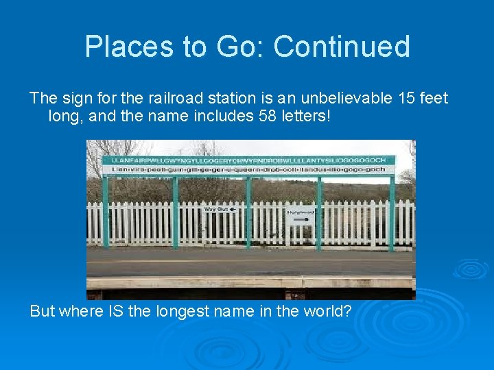 Places to Go: Continued The sign for the railroad station is an unbelievable 15