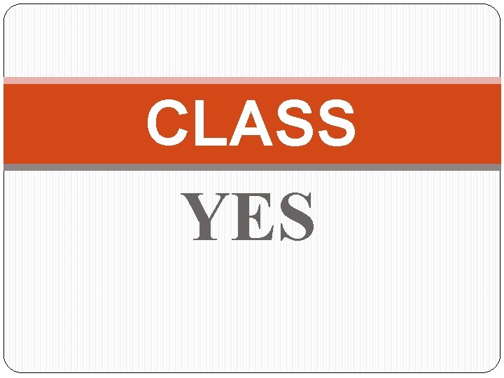 CLASS YES 