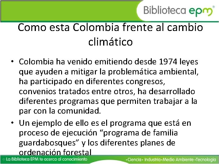 Como esta Colombia frente al cambio climático • Colombia ha venido emitiendo desde 1974