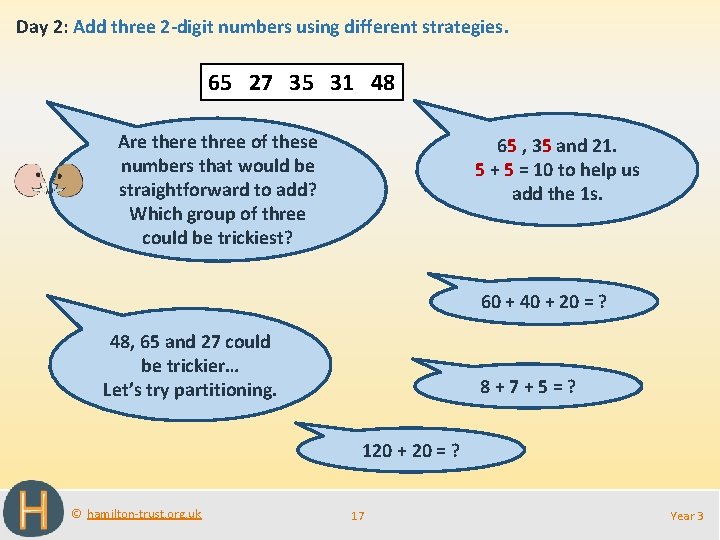 Day 2: Add three 2 -digit numbers using different strategies. 65 27 35 31