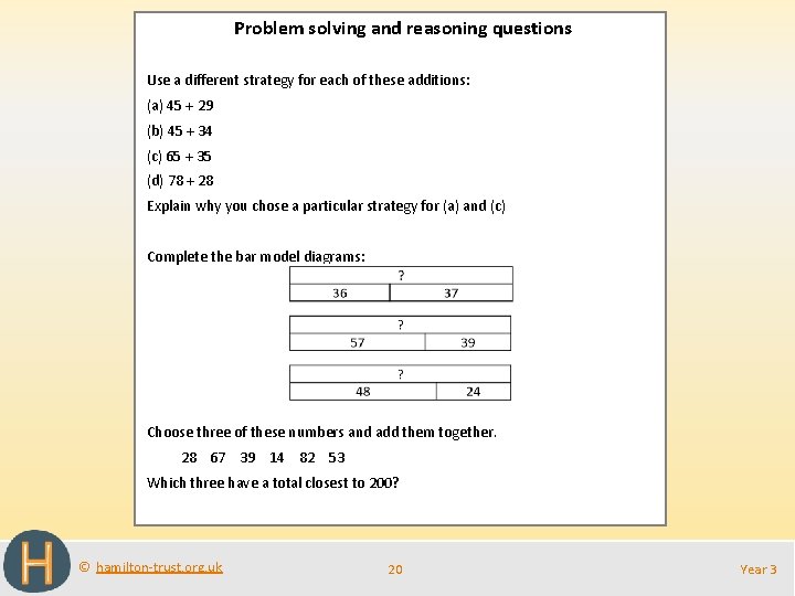Problem solving and reasoning questions Use a different strategy for each of these additions: