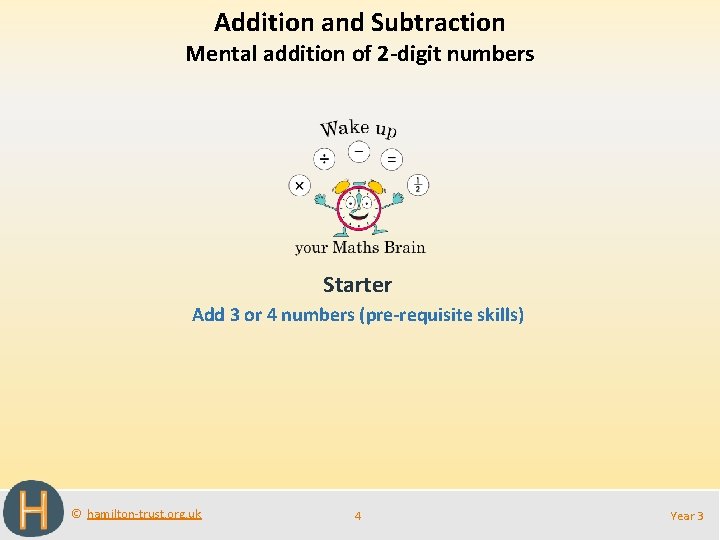 Addition and Subtraction Mental addition of 2 -digit numbers Starter Add 3 or 4