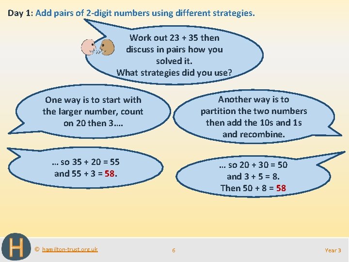 Day 1: Add pairs of 2 -digit numbers using different strategies. Work out 23
