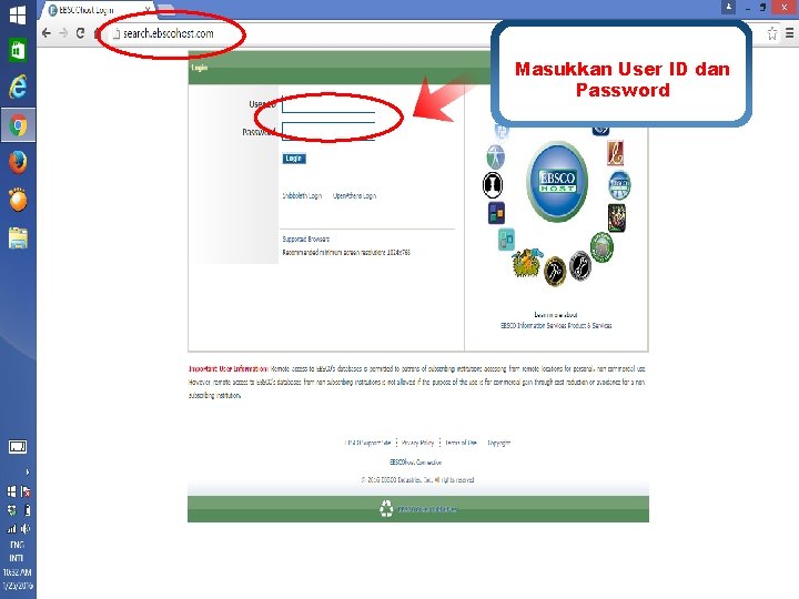 Masukkan User ID dan Password www. ebsco. com 