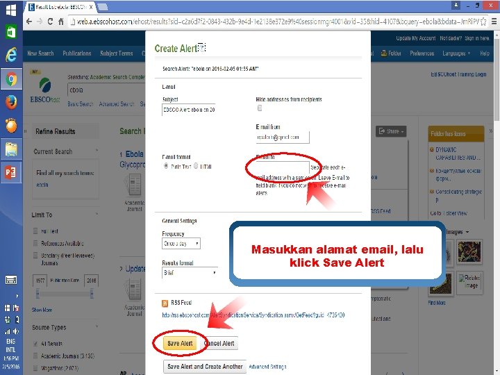 Masukkan alamat email, lalu klick Save Alert www. ebsco. com 